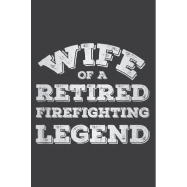 Imagem de Proud Wife of a Retired Firefighter Fireman Retirement Gift: Lined Journal & Diary for Writing & Notes for Girls and Women, Memo Diary Subject Notebooks Planner, 6"x9"