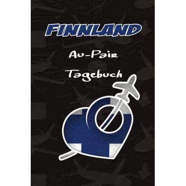 Imagem de Finnland Au-Pair Tagebuch: Zweckmäßiges Reisetagebuch als Gast Abschiedsgeschenk für die Auslandsjahr Reise zum Eintragen, ausfüllen und selber Schreiben der Erinnerungen als Gast