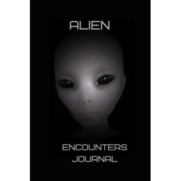 Imagem de Alien Encounters Journal: Blank Journal/Daily Journal, 120 pages, 6 x 9 inches, gifts for UFO enthusiast