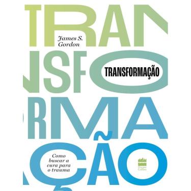 Imagem de Transformacao - Como Buscar A Cura Para O Trauma