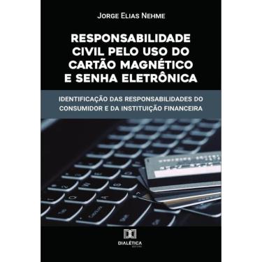 Imagem de Responsabilidade Civil pelo uso do Cartão Magnético e Senha Eletrônica-Português