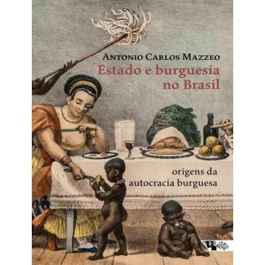 Imagem de Livro - Estado E Burguesia No Brasil - Origens Da Autocracia Burguesa 