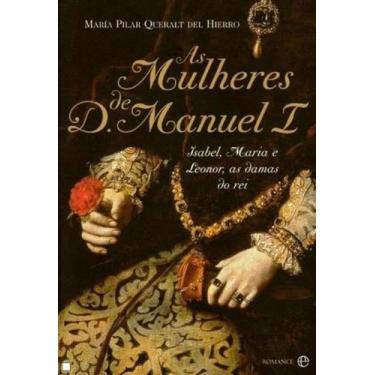 Imagem de As mulheres de d. manuel i - ESFERA DOS LIVROS (PORTUGAL)
