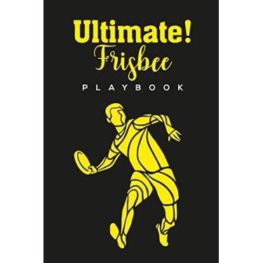 Imagem de Ultimate Frisbee Playbook: Ultimate Frisbee Field Diagrams Notebook |Coaching Notebook | For Trainings Drawing Up Winning Gifts for Ultimate Frisbee Coaches & Players