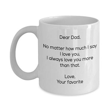 Imagem de Caneca de café Dear Dad I always Love you more than I say I Love you Coffee - Ideia de presente de Dia dos Pais da sua favorita
