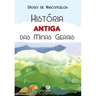 Imagem de Livro - História antiga das Minas Gerais
