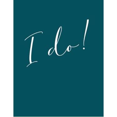 Imagem de I Do!: Stylish and Comprehensive Guided Wedding Planner for No Stress Planning and Organizing with Modern Cover Design in Teal Blue
