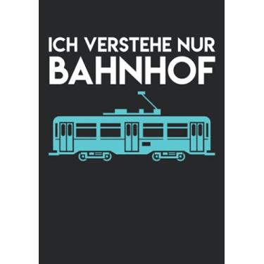 Imagem de Notizbuch A5 dotted, gepunktet mit Softcover Design: Ich verstehe nur Bahnhof Eisenbahner Spruch Geschenk: 120 dotted (Punktgitter) DIN A5 Seiten