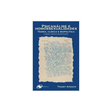 Imagem de Psicanálise E Homossexualidades: Teoria, Clínica E Biopolítica