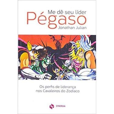 Imagem de Me Dê Seu Líder Pégaso. Os Perfis De Liderança Nos Cavaleiros Do Zodíaco