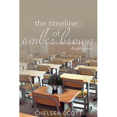 Imagem de The Timeline of Amber Brown: A Fight Novelette (Response Trilogy, Companion Series Book 1) (English Edition)