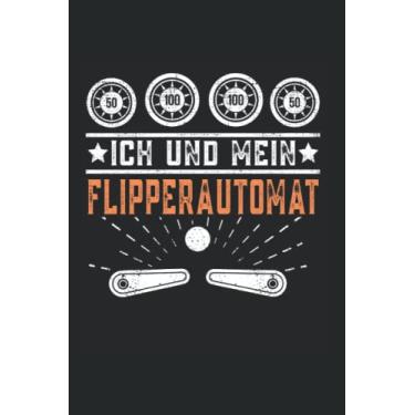 Imagem de Ich und mein Flipperautomat: Pinball Notizbuch super Notizblock für Flipperspieler und Flipperautomaten Sammler für das Acarde Pinball spielen. Ideal ... Notizen und Aufzeichnungen als Geschenk