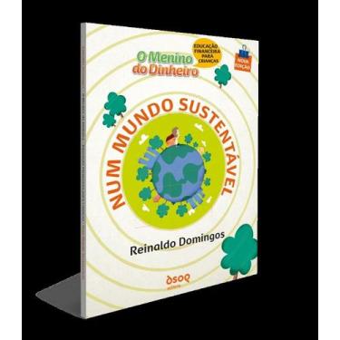 Imagem de O Menino Do Dinheiro - Num Mundo Sustentável - DSOP EDUCACAO FINANCEIR