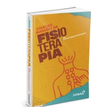 Imagem de Fisioterapia Em Eletrotermofototerapia - Coleçao De Manuais Da Fisioterapia - Volume 6
