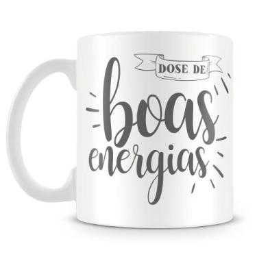 Imagem de Caneca Personalizada Dose de Boas Energias - Porcelana Branca - Amo Ca
