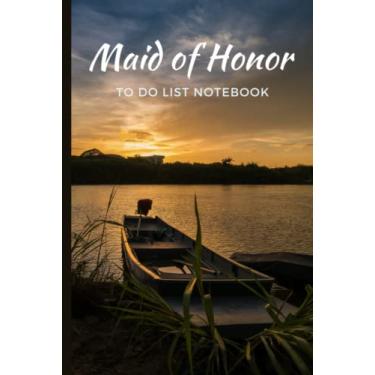 Imagem de Maid of Honor To Do List Notebook: Hardcover/Fishing Boat at Sunset - Art Landscape Photo Theme/Checklist/Wedding Gift For Maid of Honor from Bride/Cute Card Alternative