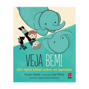 Imagem de Veja Bem! Um Novo Olhar Sobre os Opostos - SM EDICOES, 3