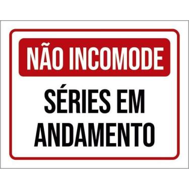 Imagem de Kit 3 Placa Acm Não Incomode Séries Em Andamento 18X23 Branco - Sinali