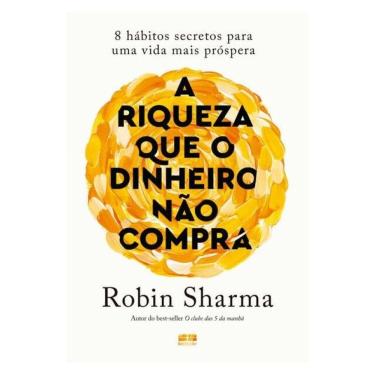 Imagem de A Riqueza Que O Dinheiro Não Compra