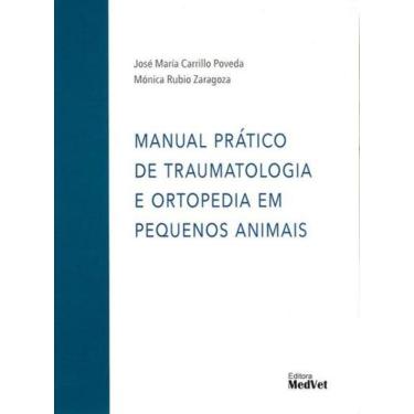 Imagem de Manual Prático De Traumatologia E Ortopedia Em Pequenos Animais - Medv