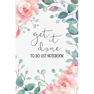 Imagem de Get It Done - To Do List Notebook: Check List and Notes Notebook with Top Priorities, To Do's, Not Today and Dot Grid Pages for busy moms, working professionals or students