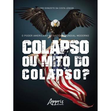 Imagem de Poder Americano No Sistema Mundial Moderno: Colapso Ou Mito Do Colapso?,O