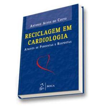 Imagem de Reciclagem Em Cardiologia Atraves De Perguntas E Respostas