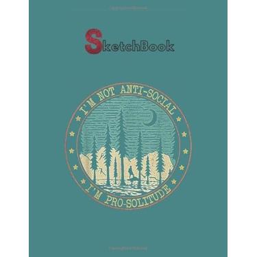 Imagem de SketchBook: Im Not Antisocial Im Prosolitude Introverts Vintage Notebook for Drawing Writing Painting Sketching or Doodling or Creating Comic Marble ... Paper Blank Notebook Spiral Bound Artist