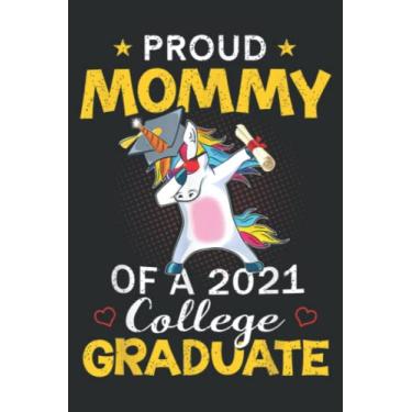 Imagem de Proud Mommy of a 2021 College Graduate Dabbing Gift: Wide Ruled Paper Notebook Journal | Pretty Wide Blank Lined Workbook ... for Home School College for Writing Notes