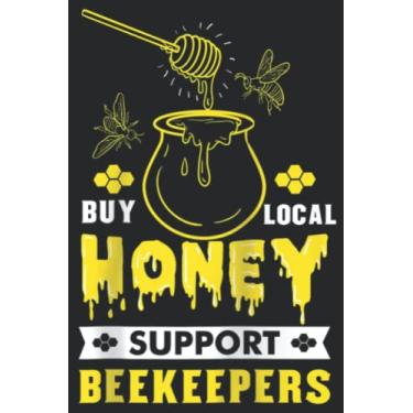 Imagem de Buy Local Honey Support Beekeepers Beekeeper Gift Raglan Baseball Meme: Lined Journal Notebook To Do Schedule, Medium 6x9 Inches, 110 Pages, Printed Cover