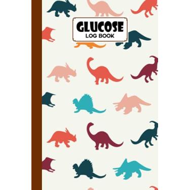 Imagem de Glucose Log Book: Premium Dinosaurs Set Cover Glucose Log Book, Your Glucose Monitoring Log - Record blood sugar levels (before & after), 120 Pages, Size 6" x 9" by Lilly Hohmann
