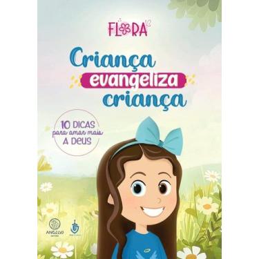 Imagem de Crianca Evangeliza Crianca: 10 Dicas para Amar Mais a Deus - ANGELUS N