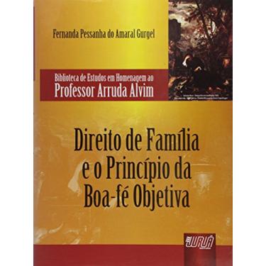 Imagem de Direito de Família e o Princípio da Boa-Fé Objetiva - Biblioteca de Estudos em Homenagem ao Professor Arruda Alvim