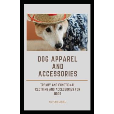 Imagem de Dog Apparel and Accessories: Trendy and Functional Clothing and Accessories for Dogs