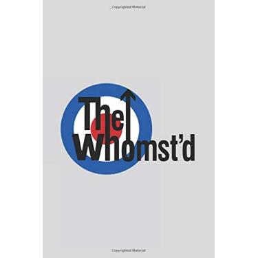 Imagem de The Whomst'd: Notebook & Journal - Funny Whomst Meme Journal, Blank & Lined Notebook, Classic Parody Internet Meme Composition Book, School, College Or Office Gag Gift