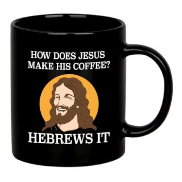 Imagem de How Does Jesus Make His Coffee Hebrews it Funny Christian Gifts For Pastors Churchmate Mom Dad Sister Brother Coffee Lovers Caneca de cerâmica 325 ml preta