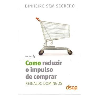 Imagem de Como Reduzir o Impulso De Comprar (Dss Vol. 05) - DSOP EDUCACAO FINANC