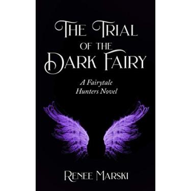 Imagem de The Trial of the Dark Fairy: A Fairytale Hunters Novel