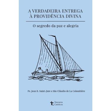 Imagem de A Verdadeira Entrega À Providência Divina