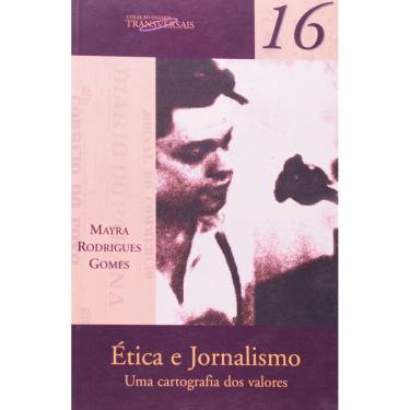 Imagem de Livro: Ética E Jornalismo - Uma Cartografia Dos Valores