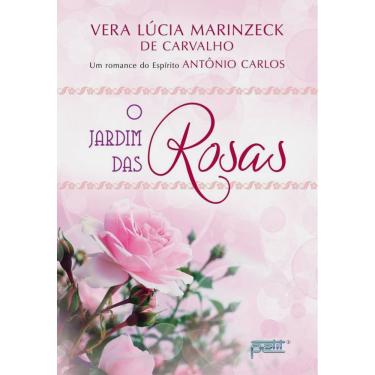 Imagem de Livro - O Jardim das Rosas - Vera Lúcia Marinzeck de Carvalho