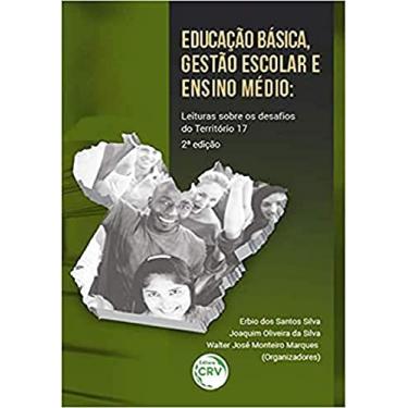 Imagem de Educação básica, gestão escolar e ensino médio: leituras sobre os desafios do território 17 2ª edição