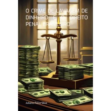 Imagem de Clube de Autores, Livro O CRIME DE LAVAGEM DE DINHEIRO E O DIREITO PENAL BR...