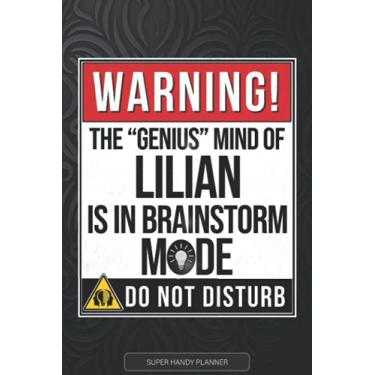 Imagem de Lilian: Warning The Genius Mind Of Lilian Is In Brainstorm Mode - Lilian Name Custom Gift Planner Calendar Notebook Journal