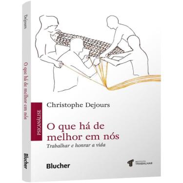 Imagem de Que Ha De Melhor Em Nos, O - Trabalhar E Honrar A Vida