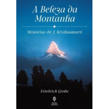 Imagem de Beleza da Montanha, A: Memorias de J.krishnamurti - Teosofica