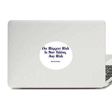 Imagem de The Biggest Risk is Not Take Any Risk Vinyl Emblem Graphic Laptop Notebook Decalque