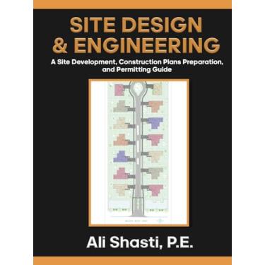 Imagem de Site Design & Engineering: A Site Development, Construction Plans Preparation, and Permitting Guide