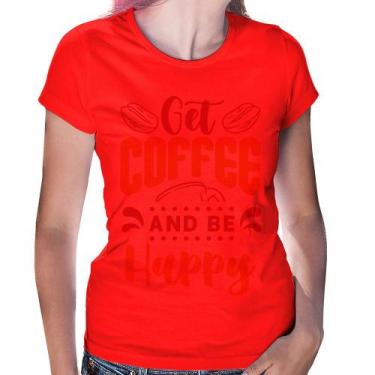 Imagem de Baby Look Get Coffee And Be Happy - Foca na Moda, Vermelho, P