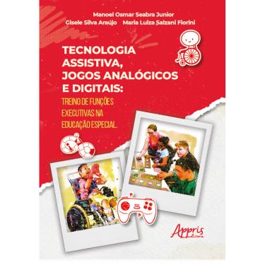Imagem de Tecnologia Assistiva, Jogos Analógicos e Digitais: Treino de Funções Executivas na Educação Especial